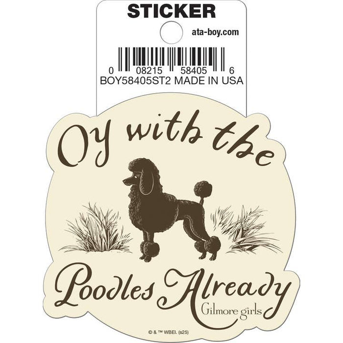 Ata-Boy Stickers: Die Cut Vinyl Sticker - 3" - Gilmore Girls - Lorelai Quote Oy with the Poodles Already - for just $2.99! 