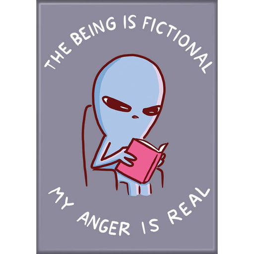 Strange Planet: The Being Is Fictional My Anger Is Real Magnet - for just $4.49! 