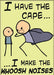 Cyanide and Happiness: I Have The Cape Magnet - for just $4.49! 
