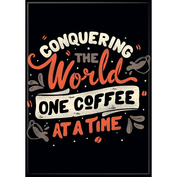 Tobe Fonseca: Conquering the World One Coffee At A Time Magnet - for just $4.49! 