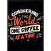 Tobe Fonseca: Conquering the World One Coffee At A Time Magnet - for just $4.49! 