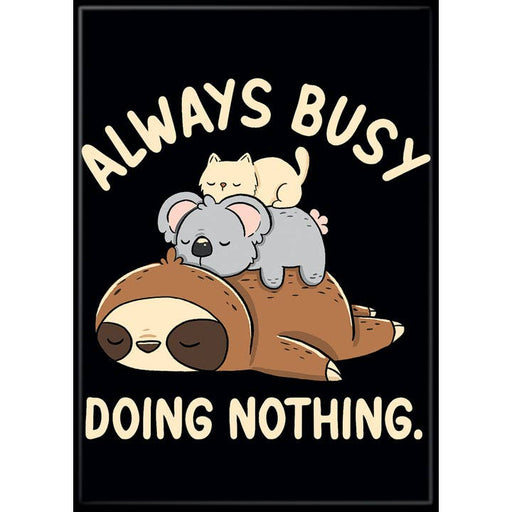Tobe Fonseca: Always Busy Doing Nothing Magnet - for just $4.49! 