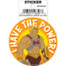 Masters of the Universe: He-Man I Have The Power Die Cut Vinyl Sticker - 3" - for just $3! 