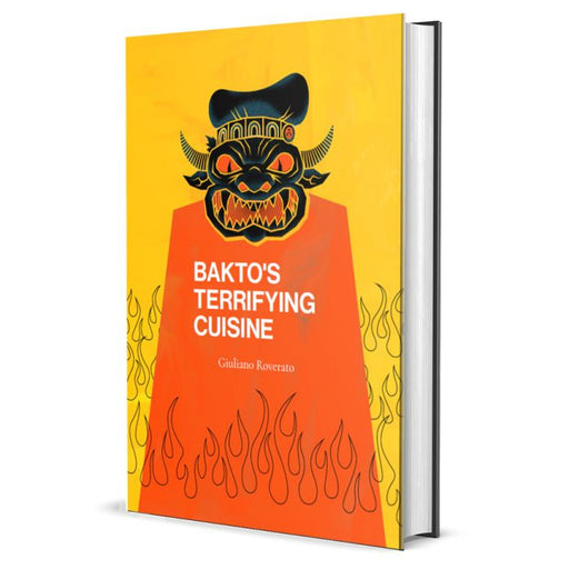 Bakto’s Terrifying Cuisine - for just $32! 
