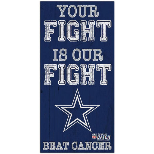 Dallas Cowboys NFL Crucial Catch 6'' x 12'' Your Fight Is Our Fight Beat Cancer Sign - for just $12.99! 