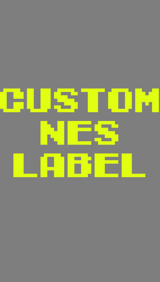 Custom NES Label – Glossy Print Edition - for just $14.99! 