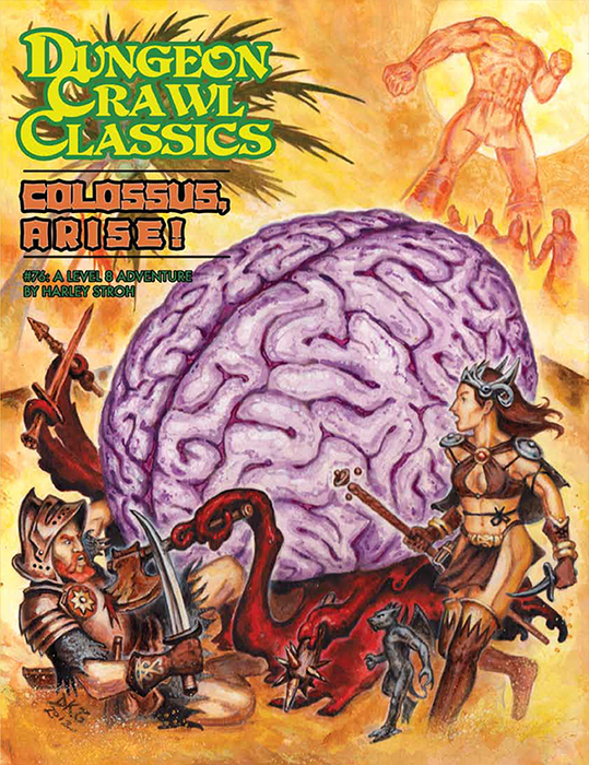Dungeon Crawl Classics: Colossus, Arise! #76 - for just $9.99! 