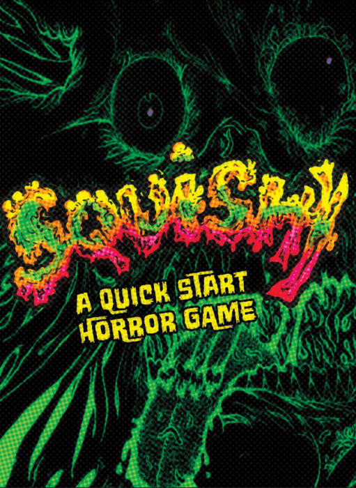 Squishy!: A Quick Start Horror Game - for just $15! 