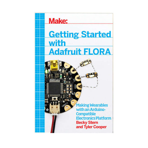 Make: Getting Started with Adafruit FLORA - Print - for just $16.99! 