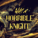 What a Horrible Knight: An Introductory Adventure for Mythic Bastionland - for just $24.99! 