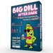I'm Kind of a Big Dill: A Big Dill After Dark Expansion - for just $11.99! 