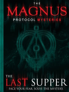 Magnus Protocol Mysteries: The Last Supper - for just $24.99! 