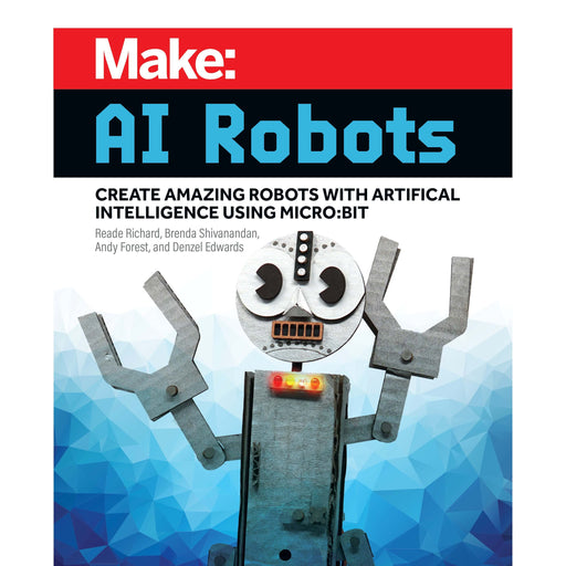 Make: AI Robots - Print - for just $19.99! 
