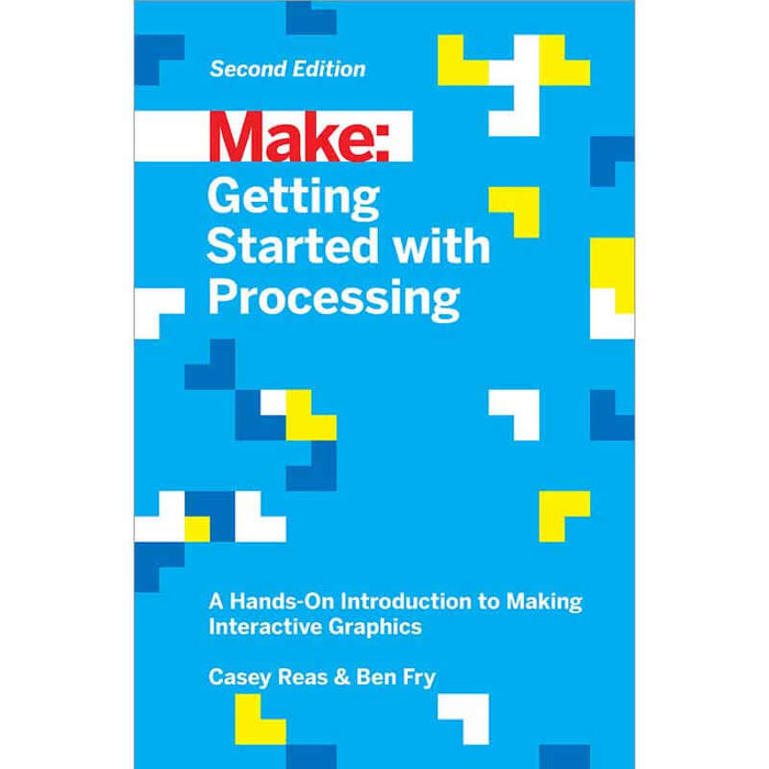 Make: Getting Started with Processing, 2nd Edition - Print - for just $24.99! 