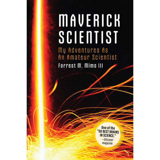 Forrest Mims' Maverick Scientist - Hardcover Limited Edition - for just $29.95! 