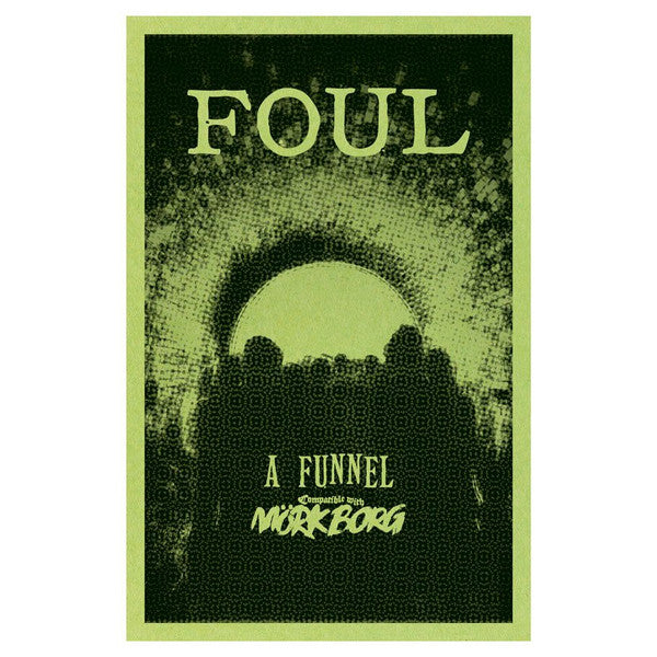 Mork Borg: Foul - A Funnel Adventure - for just $24! 