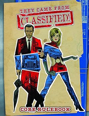 They Came from [Classified]! - Core Rulebook - for just $55! 