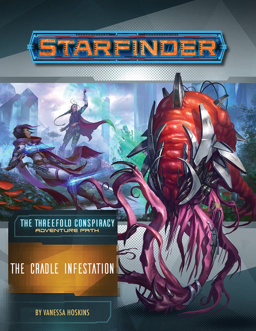 Starfinder: Adventure - The Cradle Infestation - for just $22.99! 