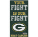 Green Bay Packers NFL Crucial Catch 6'' x 12'' Your Fight Is Our Fight Beat Cancer Sign - for just $12.99! 