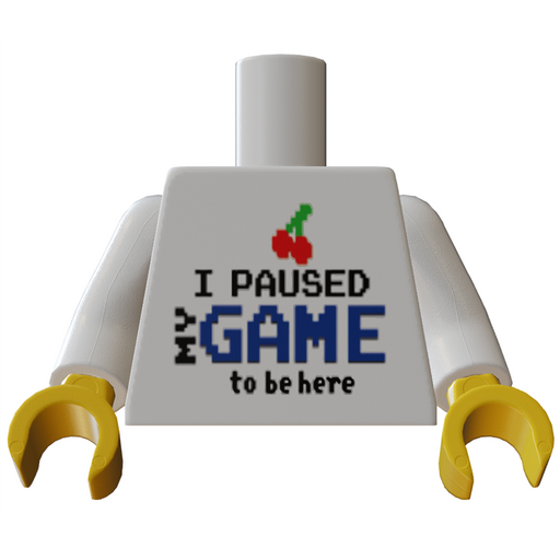 I Paused My Game To Be Here Minifig Torso (Gaming) made using LEGO parts (LEGO) - Premium Custom Parts - Just $4.99! Shop now at Retro Gaming of Denver