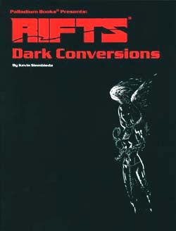 Rifts RPG: Dark Conversions - for just $26.99! 