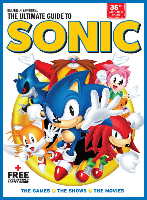 Sonic The Hedgehog - The Independent & Unofficial Ultimate Guide: 35th Anniversary Special, The Games, The Shows, The Movies, Characters A To Z,  Sequels & Spin-Offs, Free Double Poster Inside & More! - for just $12.99! 