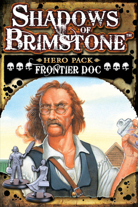 Shadows of Brimstone: Frontier Doc Hero Pack - for just $21.95! 