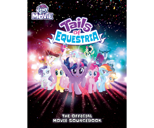 My Little Pony: Tales of Equestria - The Official Movie Sourcebook - for just $24.99! 