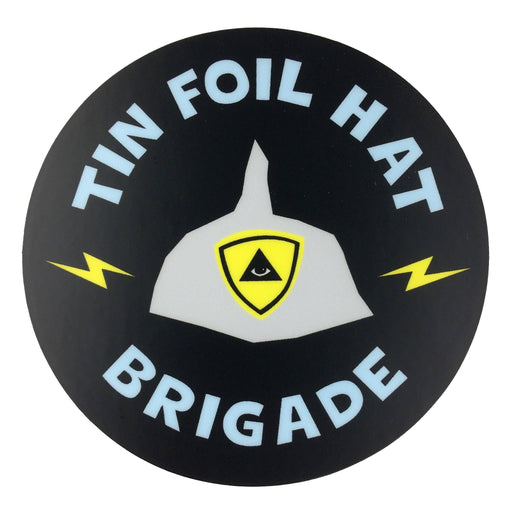 Tin Foil Hat Brigade Circle Sticker - for just $3! 