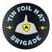 Tin Foil Hat Brigade Circle Sticker - for just $3! 