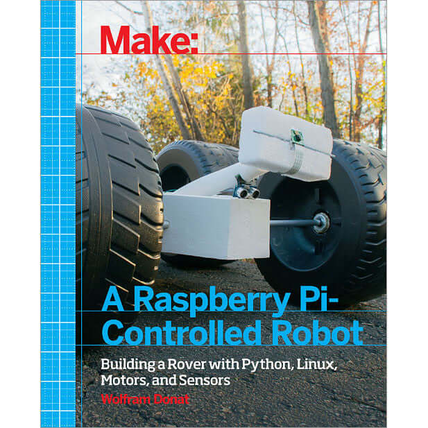 Make: Make a Raspberry Pi-Controlled Robot - Print - for just $19.99! 