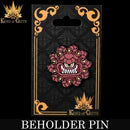 Beholder (Enamel Pin) - for just $7.99! 