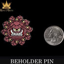 Beholder (Enamel Pin) - for just $7.99! 