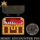 Mimic Encounter (Enamel Pin) - for just $9.99! 