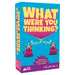 What Were You Thinking? - for just $19.99! 