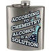 According To Chemistry Alcohol is a Solution 7oz. Hip Flask - Just $12.55! Shop now at Retro Gaming of Denver