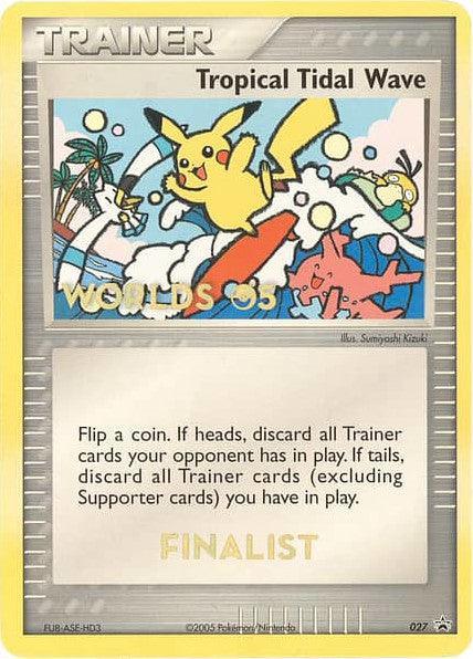 Tropical Tidal Wave (027) (Worlds 2005 Finalist) [Nintendo: Black Star Promos] - for just $0.10! 