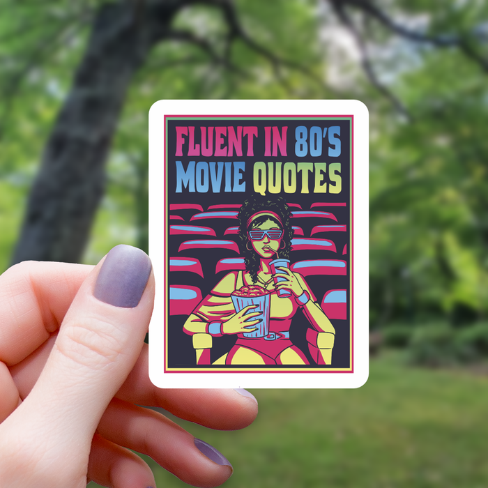 Fluent In 80's Movie Quotes Sticker - 3" - for just $3.50! 