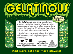 Gelatinous - for just $16.95! 