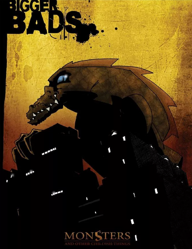 Bigger Bads (Monsters and other Childish Things) - for just $19.99! 