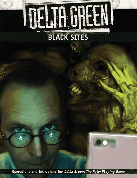 Delta Green: Black Sites - for just $44.99! 
