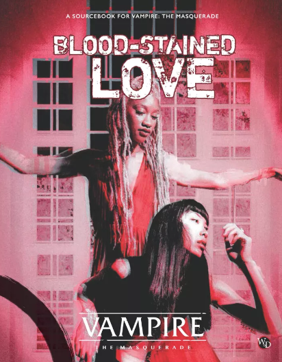 Blood-Stained Love (Vampire the Masquerade 5th) - for just $45! 