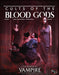 Cults of the Blood Gods (Vampire 5th Edition) - for just $45! 