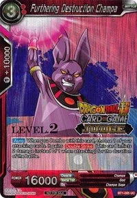 Furthering Destruction Champa (Level 2) (BT1-005) [Judge Promotion Cards] - for just $4! 