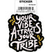 Tobe Fonseca: Your Vibe Attracts Your Tribe Die Cut Vinyl Sticker - 3" - for just $3! 