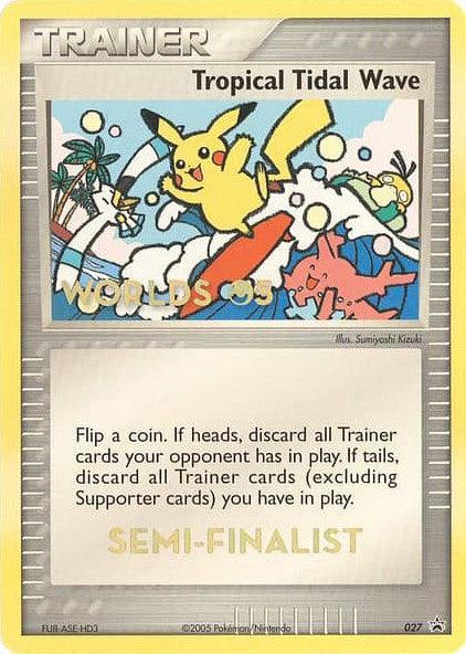 Tropical Tidal Wave (027) (Worlds 2005 Semi-Finalist) [Nintendo: Black Star Promos] - for just $0.10! 