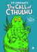 The Call of Cthulhu for Beginning Readers - for just $19.95! 