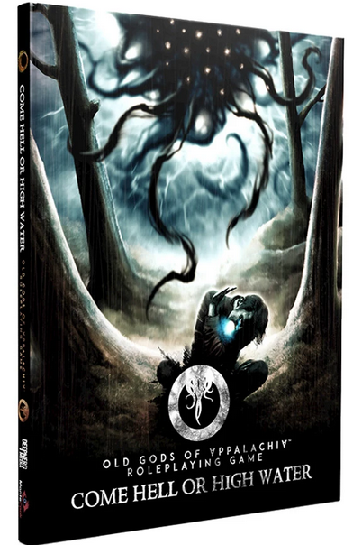 Come Hell or High Water (Old Gods of Appalachia RPG) - for just $39.99! 