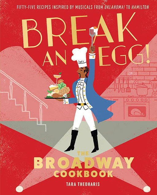 Break an Egg! Broadway Cookbook - for just $29.99! 