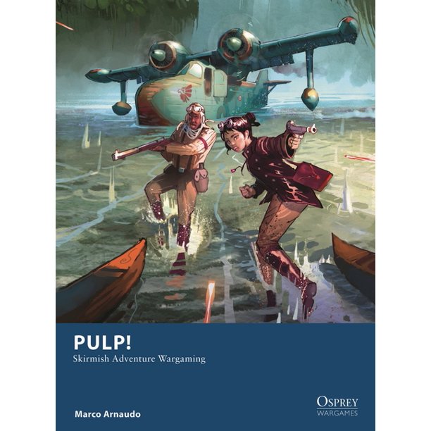 Osprey Wargames: Pulp! : Skirmish Adventure Wargaming - for just $20! 